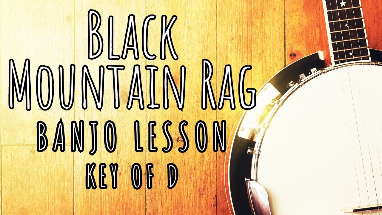 Black Mountain Rag (Key of D): Banjo Lesson