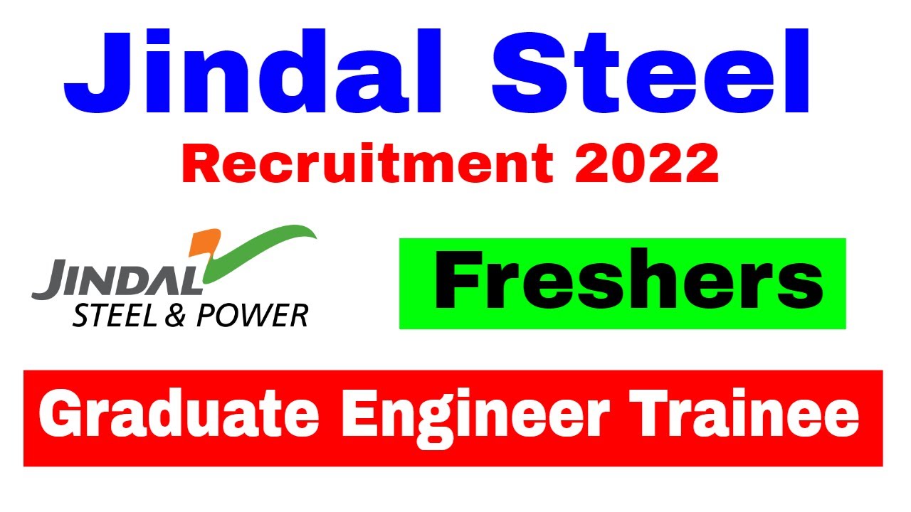 Jindal Steel Recruitment 2022 | Engineer Trainee Freshers Job Vacancy | BTech Jobs in JSW & JSPL
