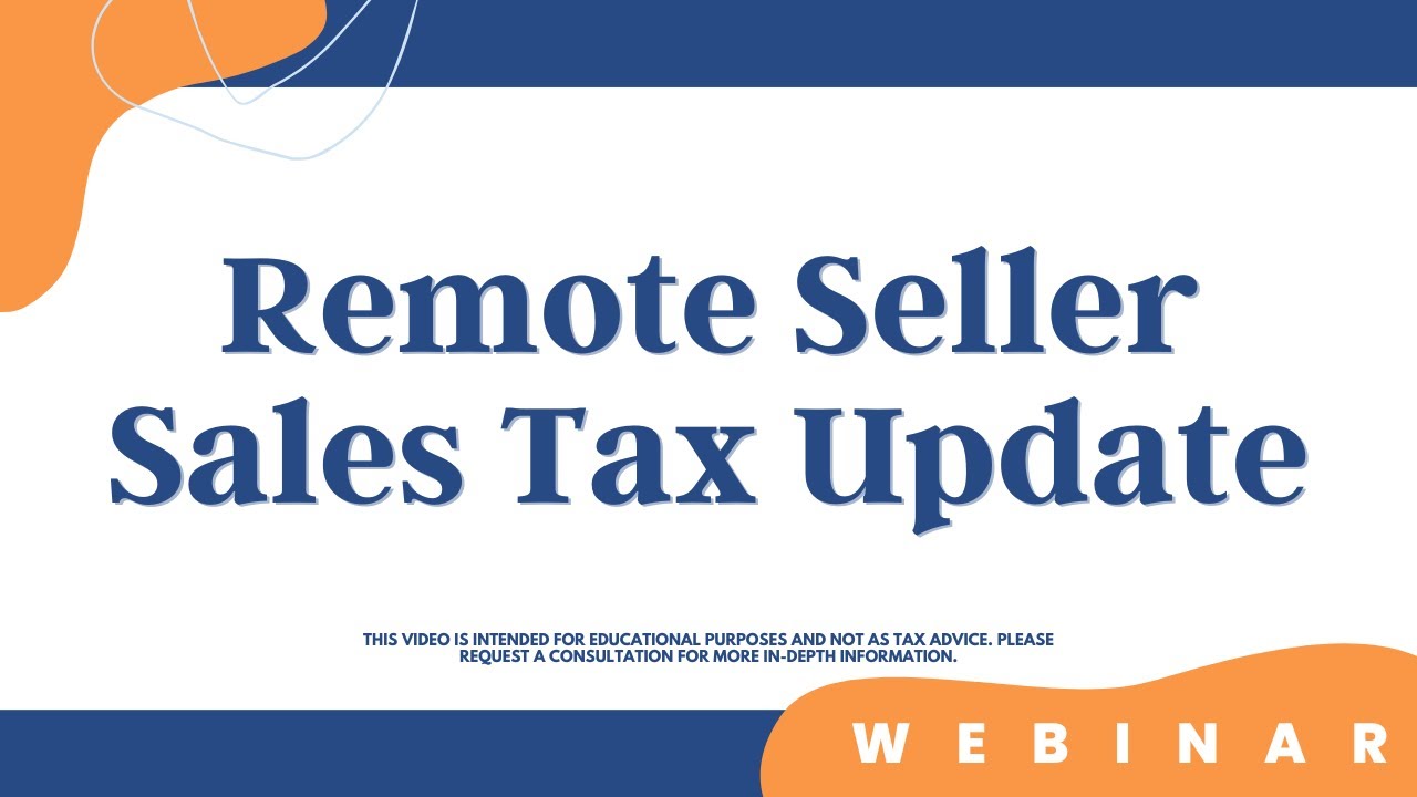 Remote Seller Sales Tax Update Webinar Recording