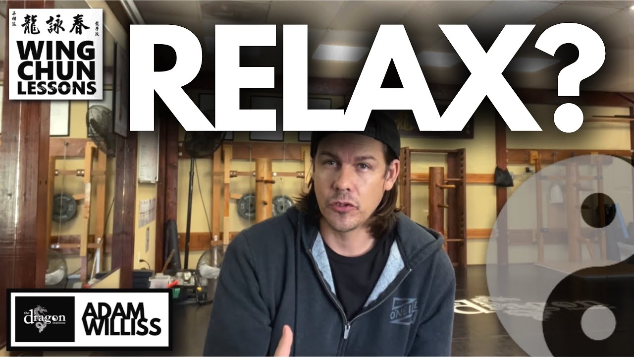 How to Relax! - (Wing Chun Lesson)