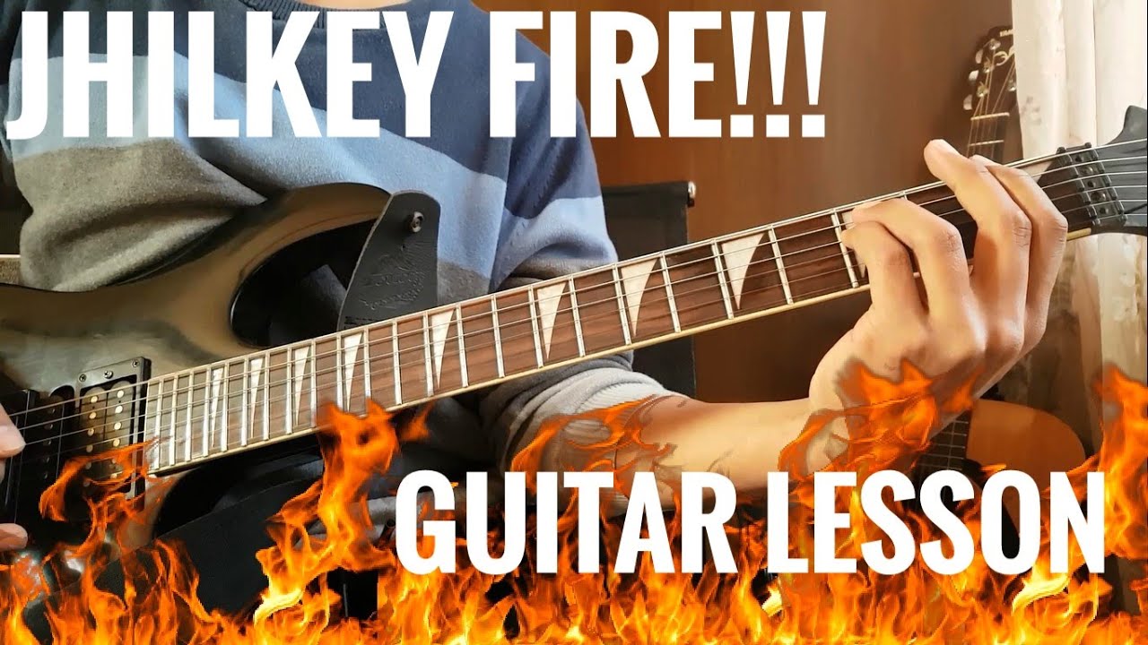 JHILKEY FIRE GUITAR LESSON ( JHILKEY AND THE COMPANY)