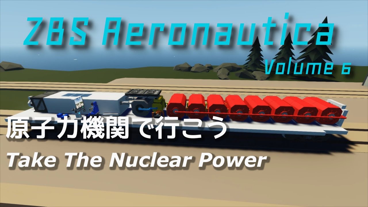 [Stormworks] 原子力機関で行こう ZBS Aeronautica Vol.6