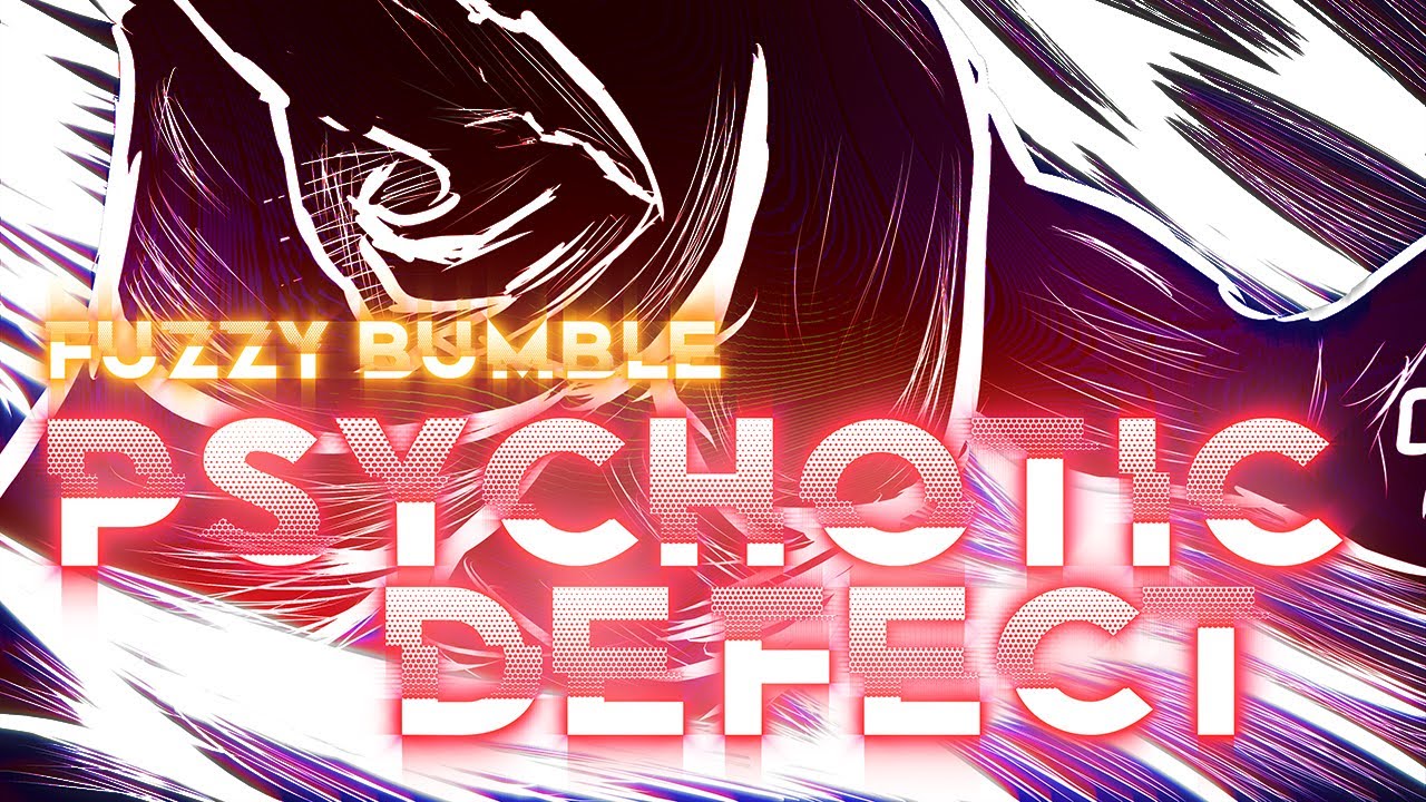 Fuzzy Bumble - Psychotic Defect