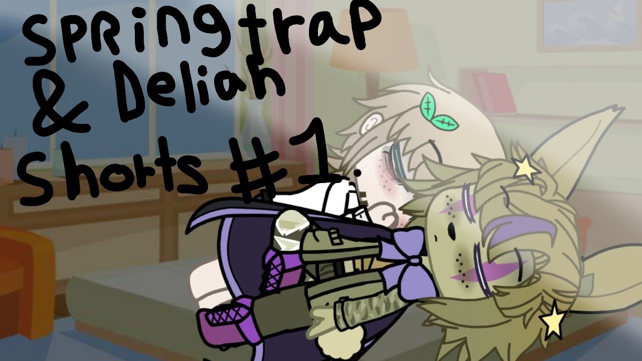 springtrap & Deliah shorts #1 || ⚠contains springtrap x Nick ⚠