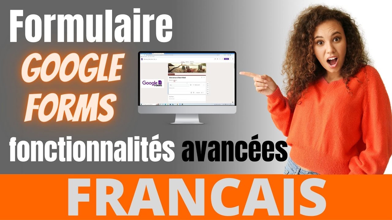 Formulaire Google Forms : fonctionnalités avancées