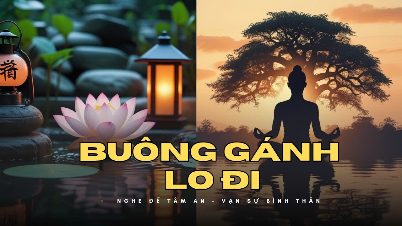 Nghe Bài Này Để Tâm Tĩnh Lặng: Buông Gánh Lo Đi - Nhạc Phật Giáo 2026