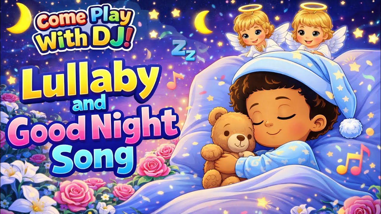 Lullaby and Good Night with DJ! 🌙 | bedtime song for toddlers | calming sleep music