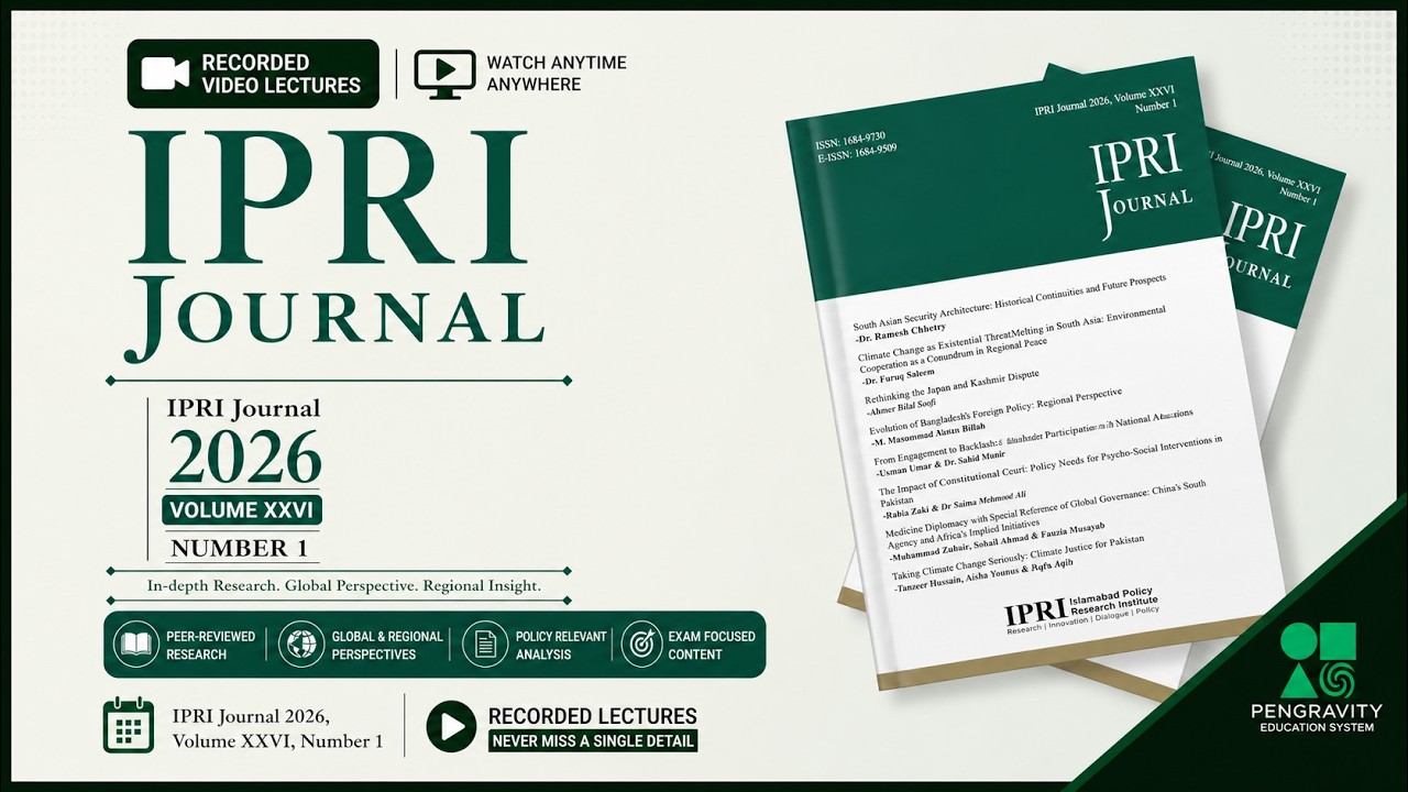 IPRI Journal 2026 (Volume XXVI, Number 1) | Complete Recorded Video Lectures | Pengravity CSS|PMS
