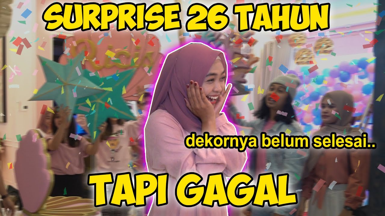 SURPRISE 26 TAHUN YANG GAGAL..!! Tapi Happy Banget ❤️