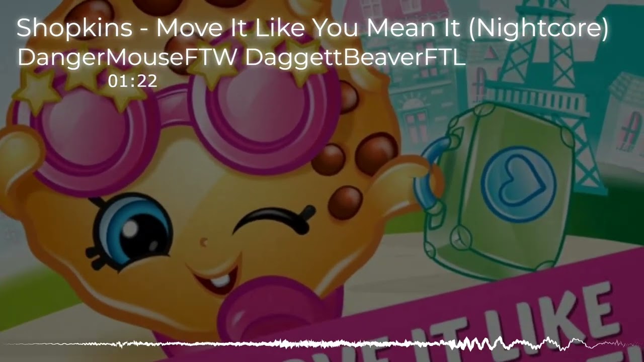 Nightcore - Move It Like You Mean It (Shopkins)