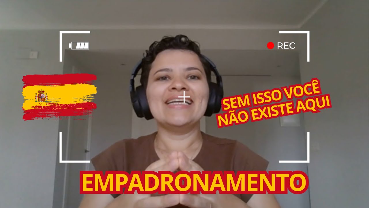 EMPADRONAMENTO - Minha Experiência na Espanha