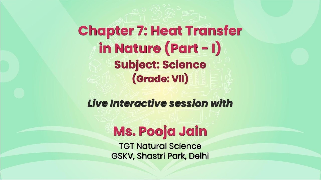 NCERT  Chapter 7: Heat Transfer in Nature (Part - 1)    Subject: Science   (Grade: VII)