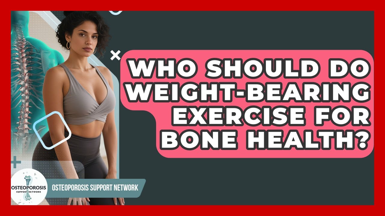 Who Should Do Weight-bearing Exercise For Bone Health? - Osteoporosis Support Network