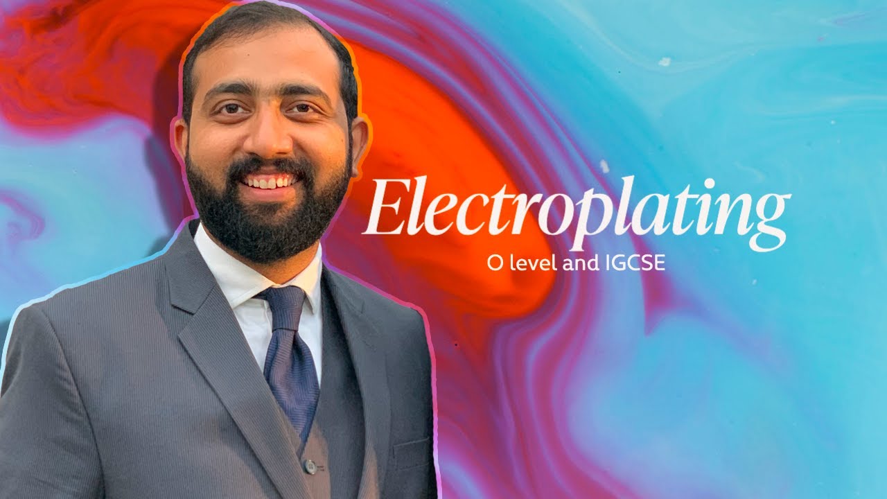 Electroplating and Basic Cells | O level and IGCSE | Chemistry | Ahmed Bokhari