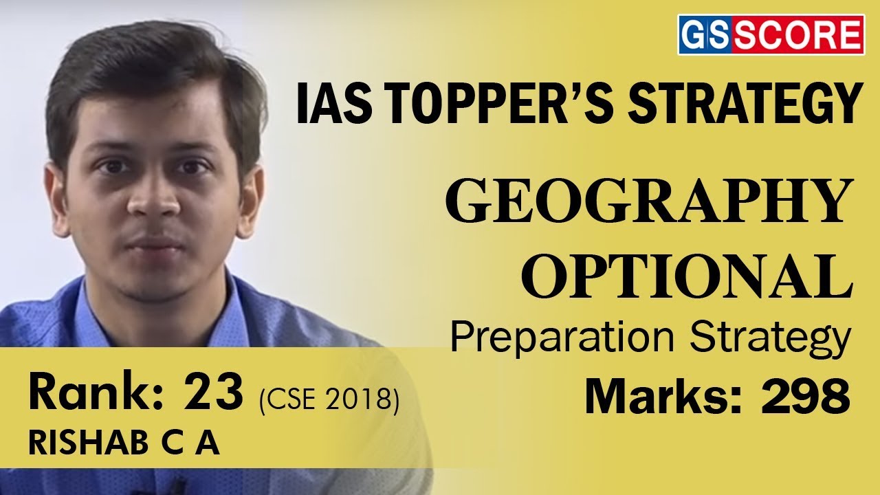 Rishab CA, Rank 23, CSE 2018: Geography Optional Preparation Strategy, Marks 298