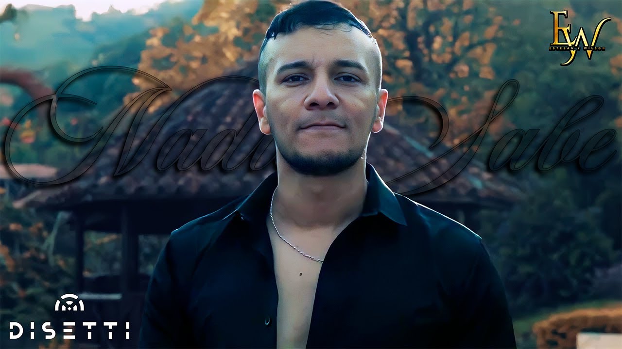 Esteban Y Wilson - Nadie Sabe (Video Oficial) Diferentes
