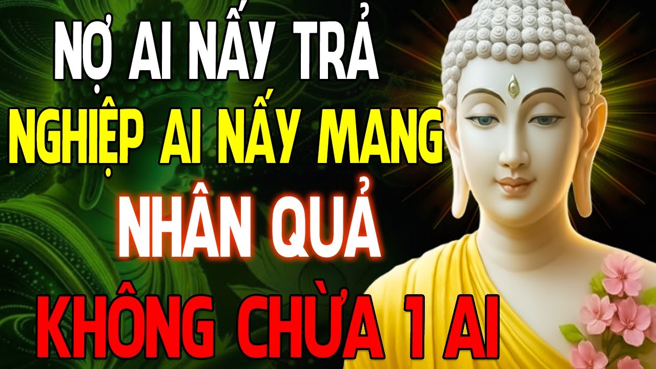 Nợ Ai Nấy Trả, Nghiệp Ai Nấy Mang - Nhân Quả Không Chừa Một Ai | Tâm An Cửa Thiền