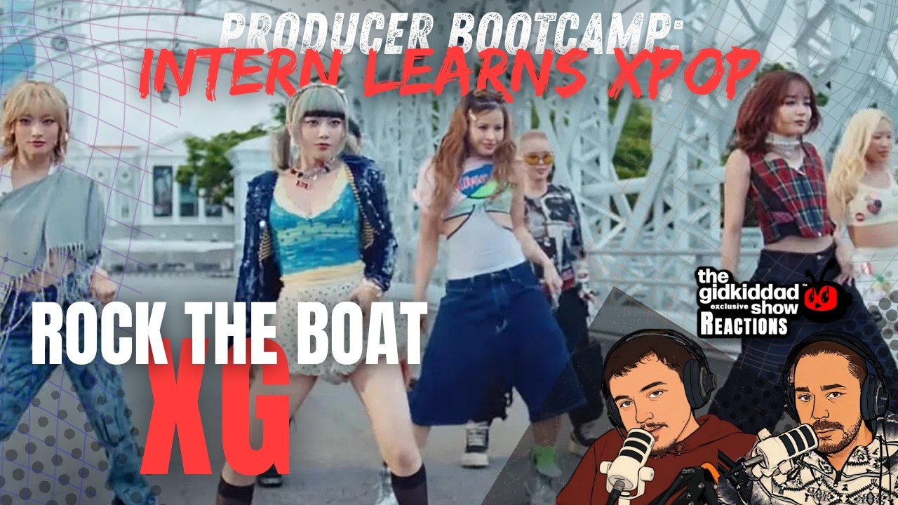 Producer Bootcamp: INTERN LEARNS X-POP - XG Rock The Boat MV Reaction