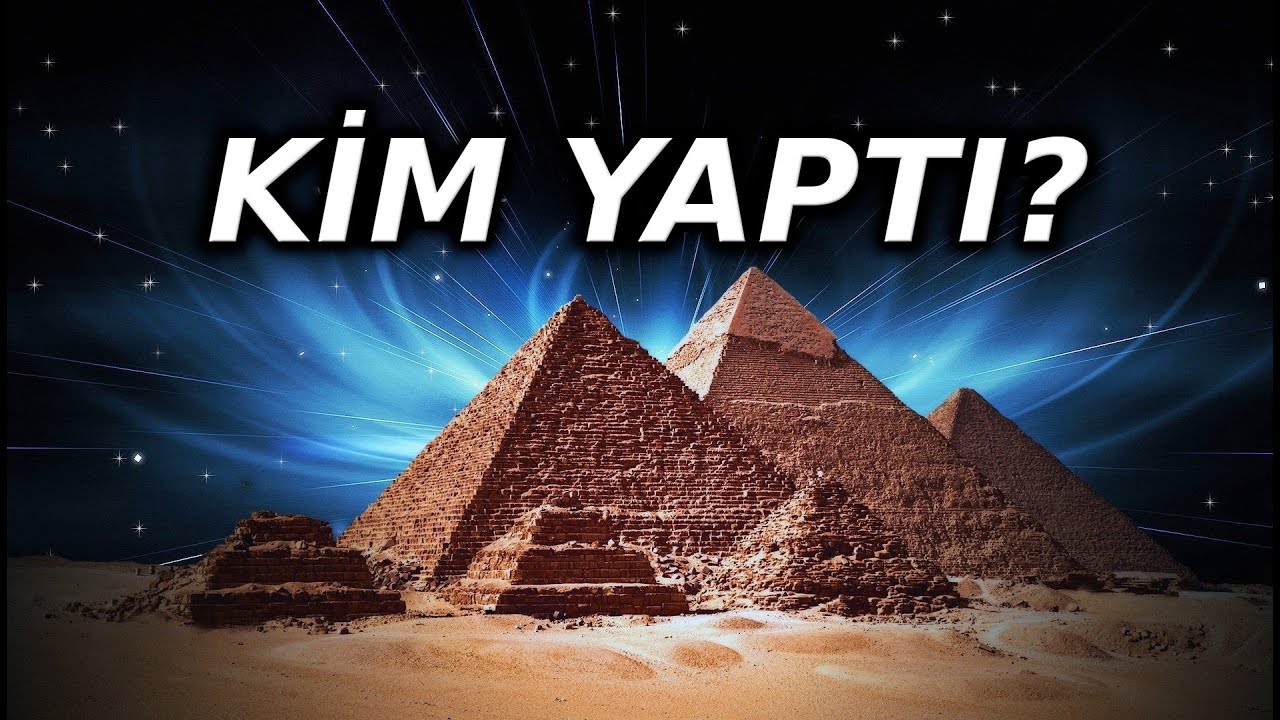 Piramitleri Kim Yaptı ?