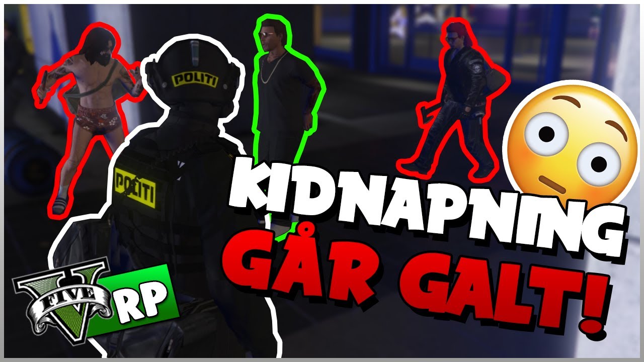 KIDNAPNING GÅR GALT! | GTA 5 RP