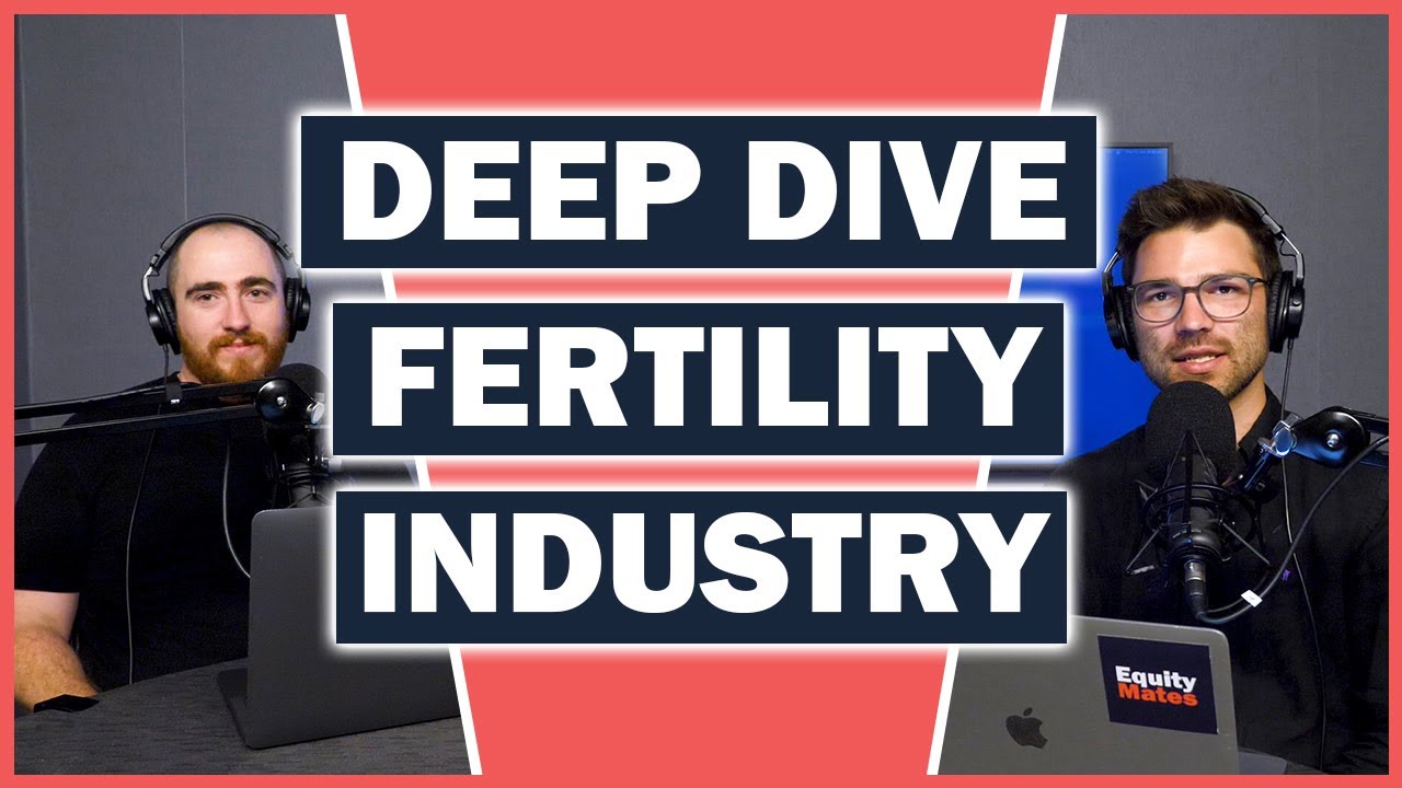 Why big investors believe there is rapid growth in the fertility industry | IVF Industry Deep Dive