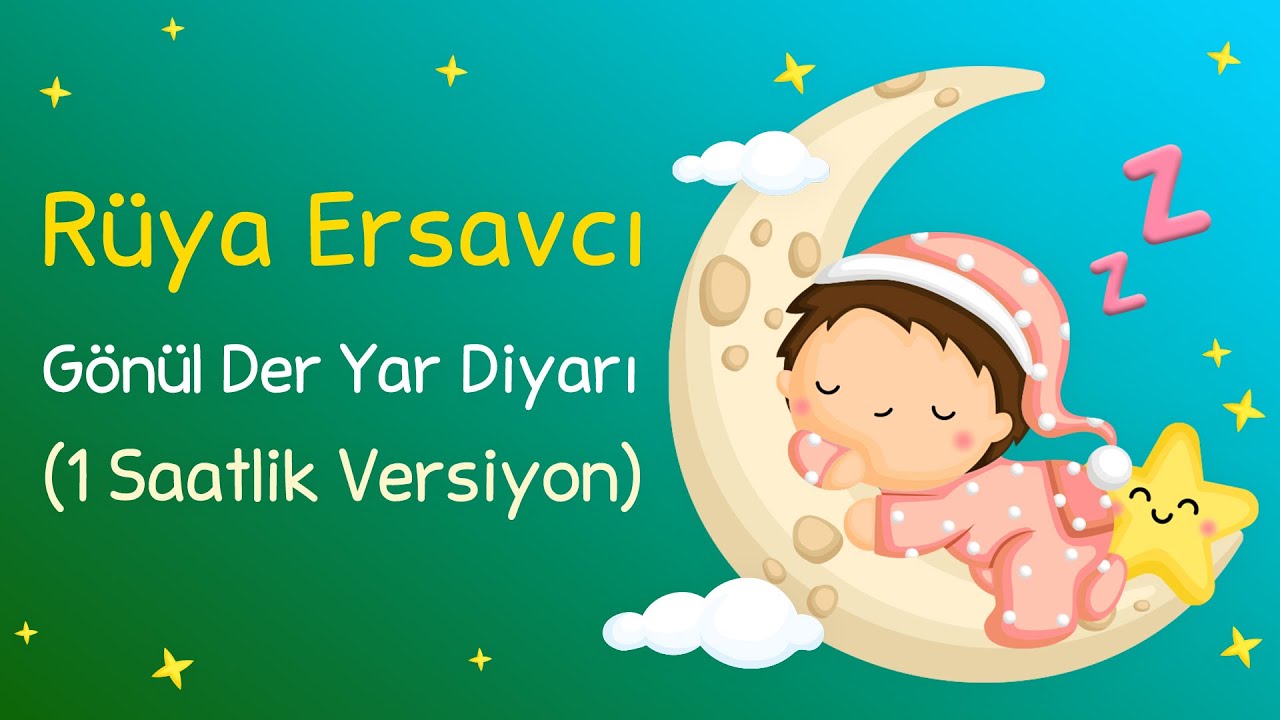 Rüya Ersavcı | Ninnilerle Rüyalar - Gönül Der Yar Diyarı (1 Saatlik Versiyon) 🌙