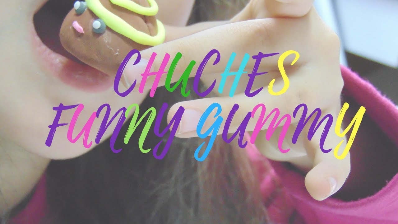 Cómo hacer CHUCHES DE FUNNY GUMMY