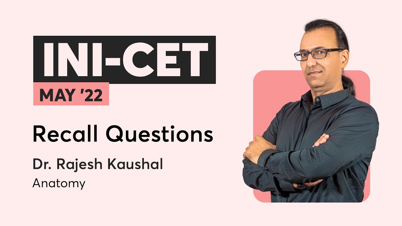 INI-CET May 2022 Recall Questions | Anatomy | Dr. Rajesh Kaushal | PrepLadder 2022