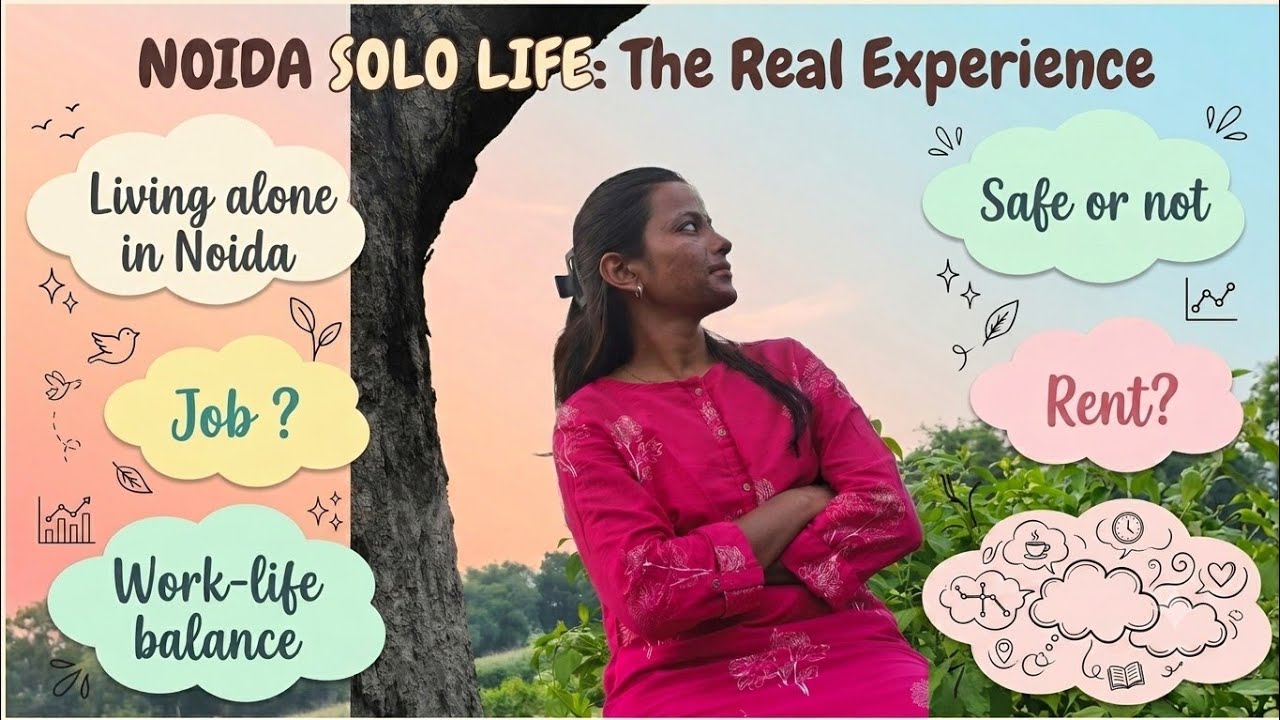 NOIDA SOLO LIFE: The Real Experience 🌸 | Safety, Rent, Job & Daily Routine