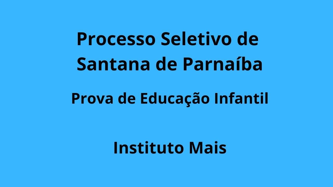 Prova de Educação Infantil - Processo Seletivo- Santana de Parnaiba Instituto Mais.