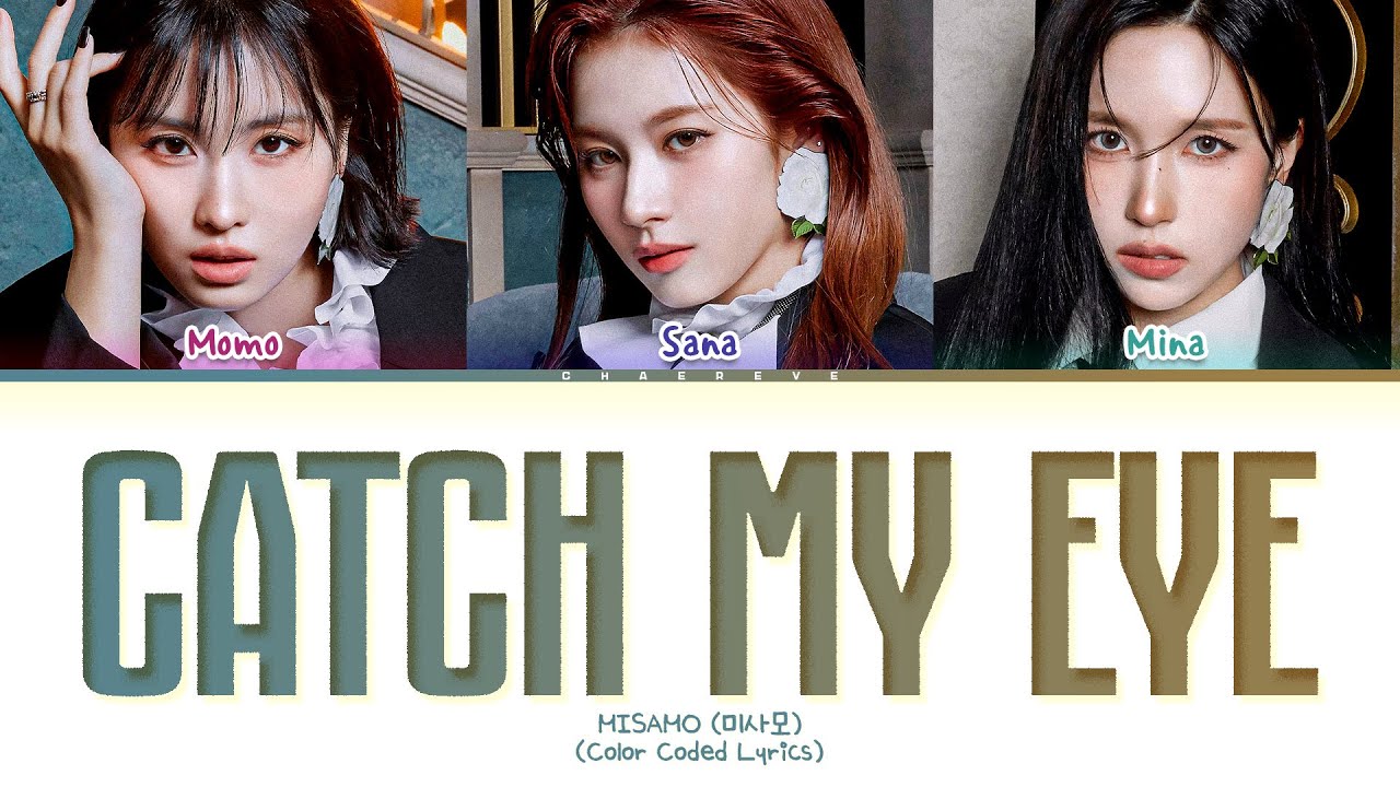 MISAMO Catch My Eye Lyrics (Color Coded Lyrics)