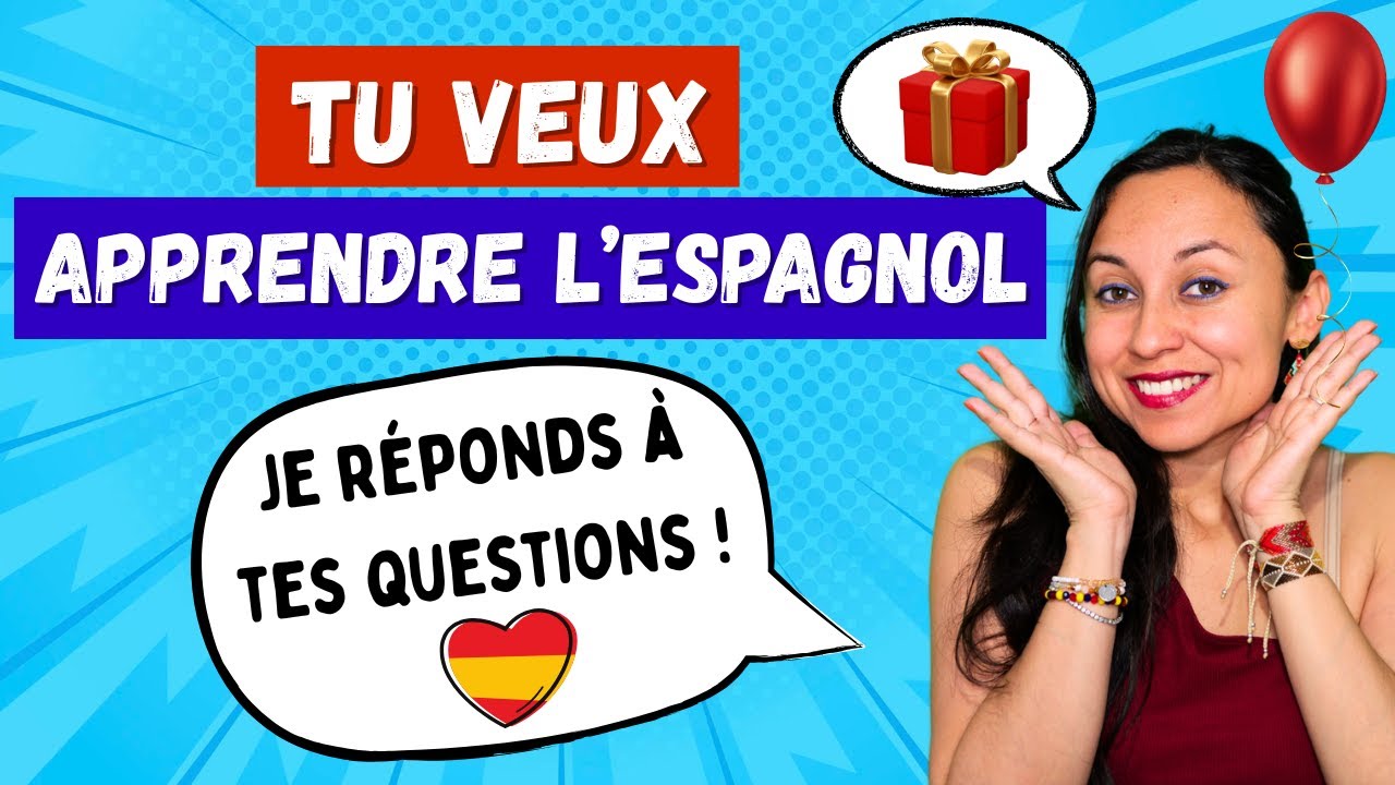 🎉 APPRENDS L'ESPAGNOL avec moi : Je réponds à tes questions ❤️