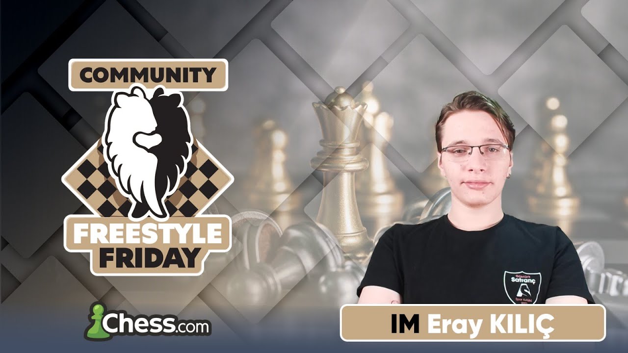 IM Eray Kılıç ile 1000$ ÖDÜLLÜ FREESTYLE FRIDAY!!
