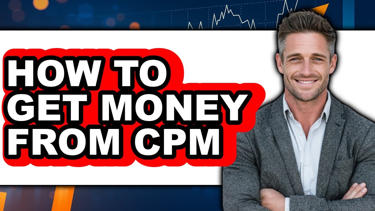 How to Get Money from Cpm - Full Guide