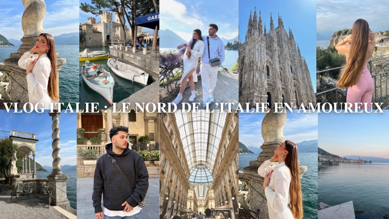 VLOG ITALIE : LE NORD DE L’ITALIE EN AMOUREUX (LAC DE GARDE, LAC DE COME, MILAN)