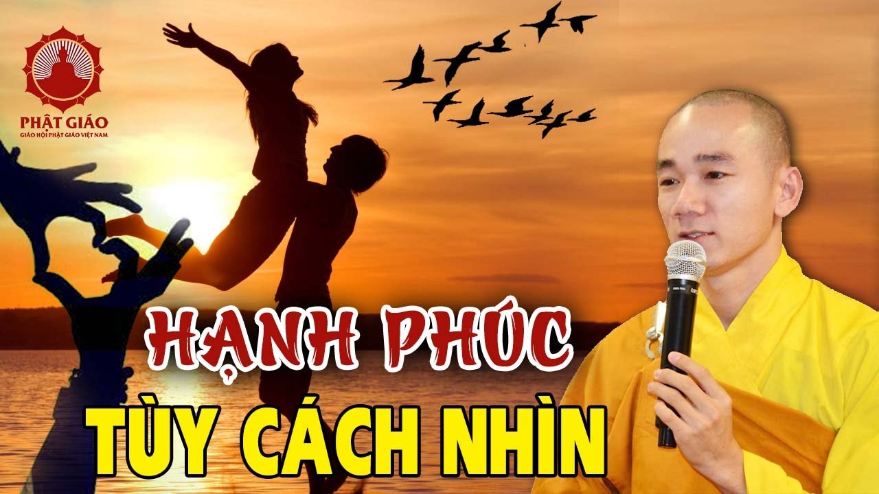 Pháp thoại hay - Hạnh Phúc Tùy Cách Nhìn - Thầy Thích Tâm Nguyên | Ai cũng nên nghe 1 lần | PGVN