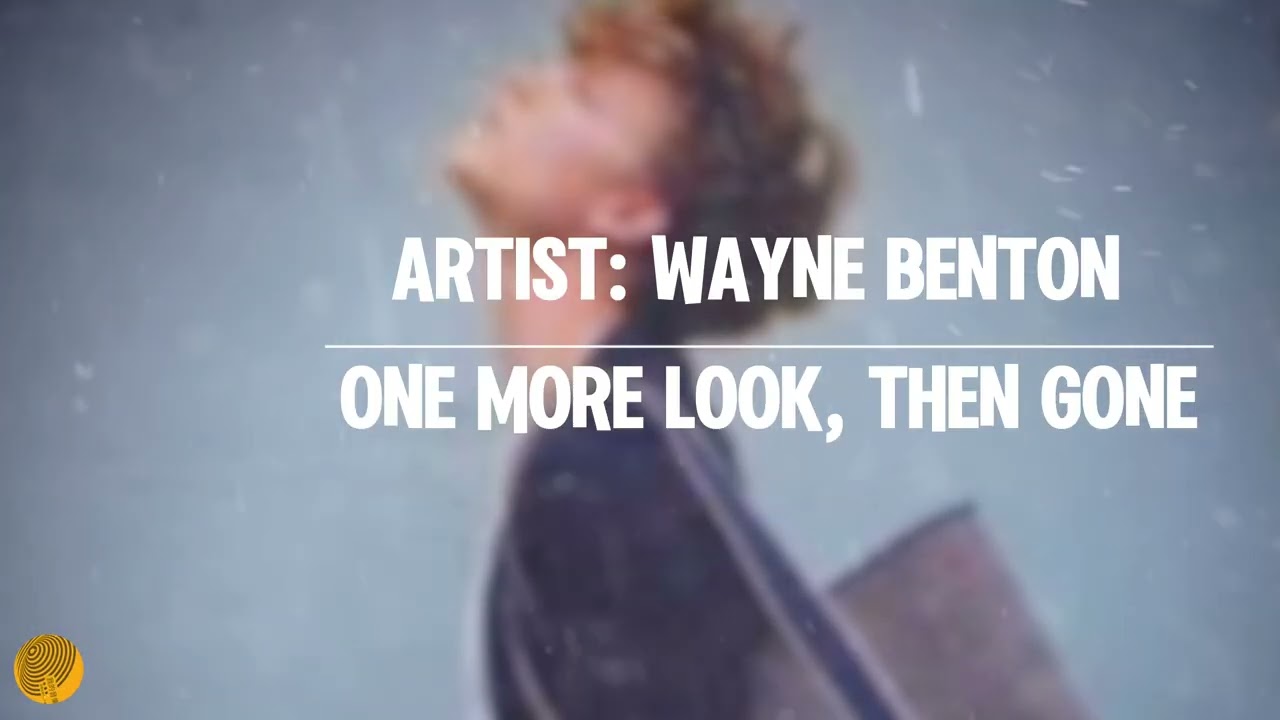 One more look, then gone｜WAYNE BENTON｜Lyrics／Copyright: my_music410／著作權：my_music410