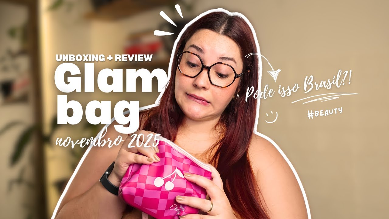 GLAMBAG NOVEMBRO 2025 🍒 Unboxing + Review