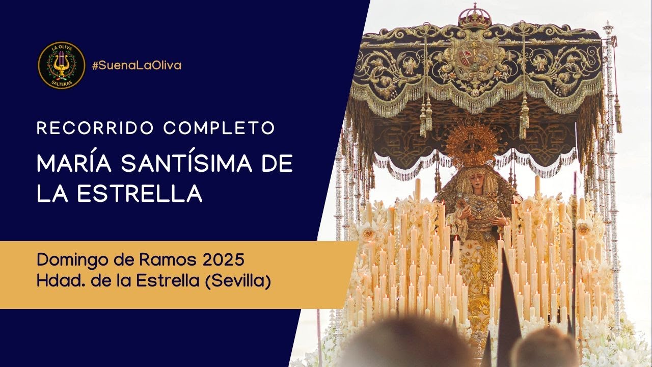 Recorrido Completo Virgen de la Estrella | Domingo de Ramos (Hdad. de la Estrella) 2025