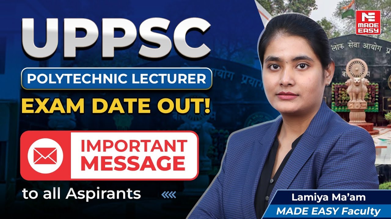 UPPSC Polytechnic Lecturer Exam Date OUT | Important Message By Lamiya Ma’am | Civil & Mechanical