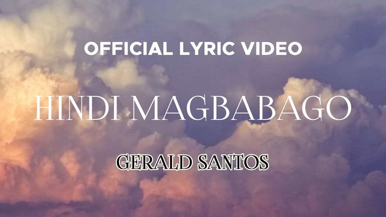 Gerald Santos - Hindi Magbabago (Official Lyric Video)