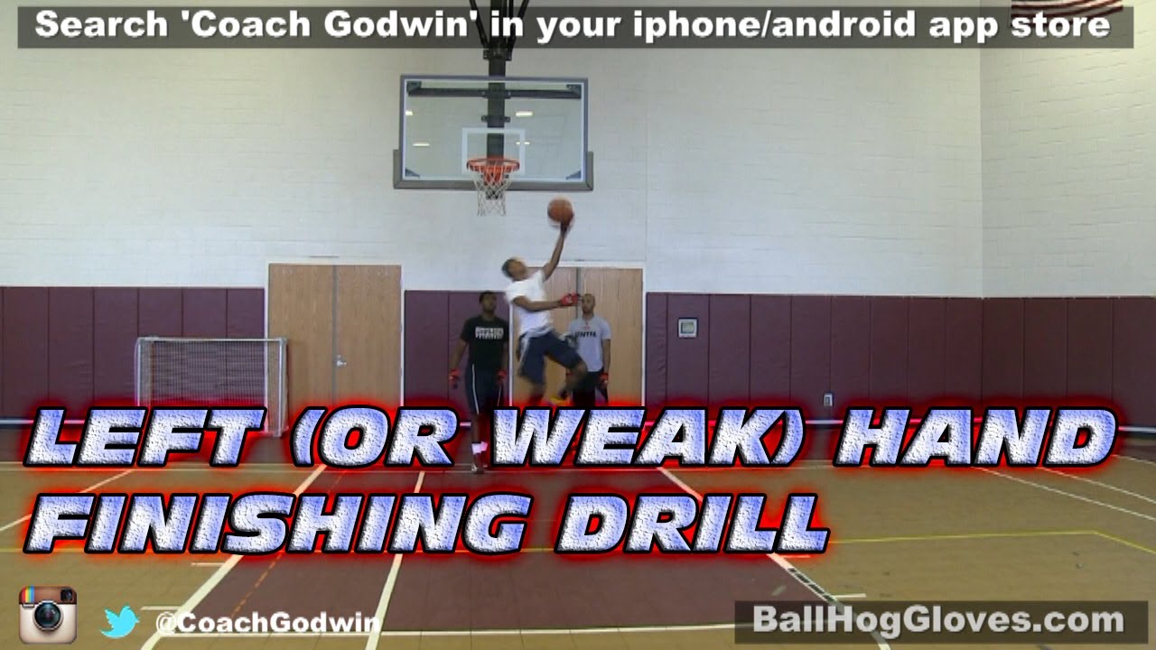 LEFT (OR WEAK) HAND FINISHING DRILL - COACH GODWIN EP: 93