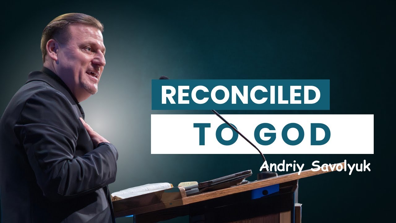 Andriy Savolyuk: RECONCILED TO GOD. February 01.2026.