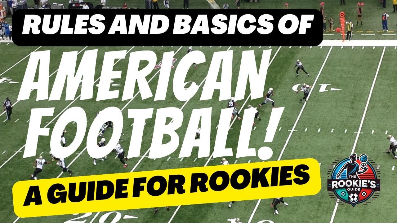 What are the rules of American Football? | The Rookie's Guide to Sports