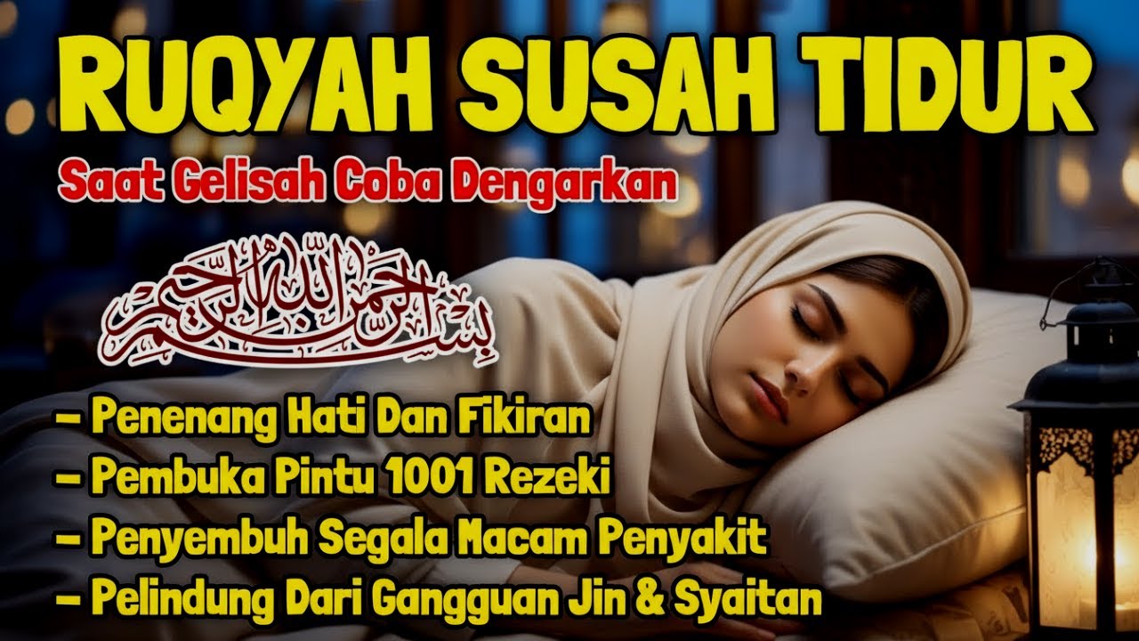 Ruqyah Susah Tidur | Penenang Hati & Pelindung Dari Gangguan Jin