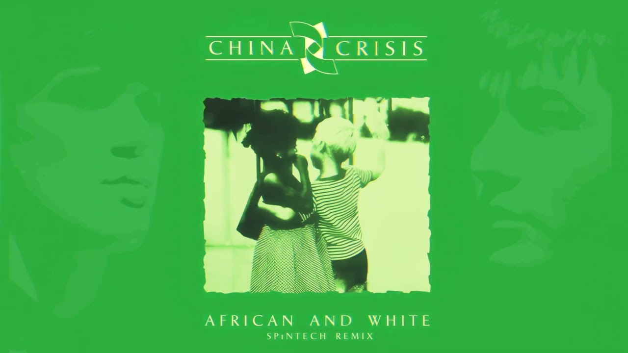 China Crisis - African and White (SPiNTECH Remix)