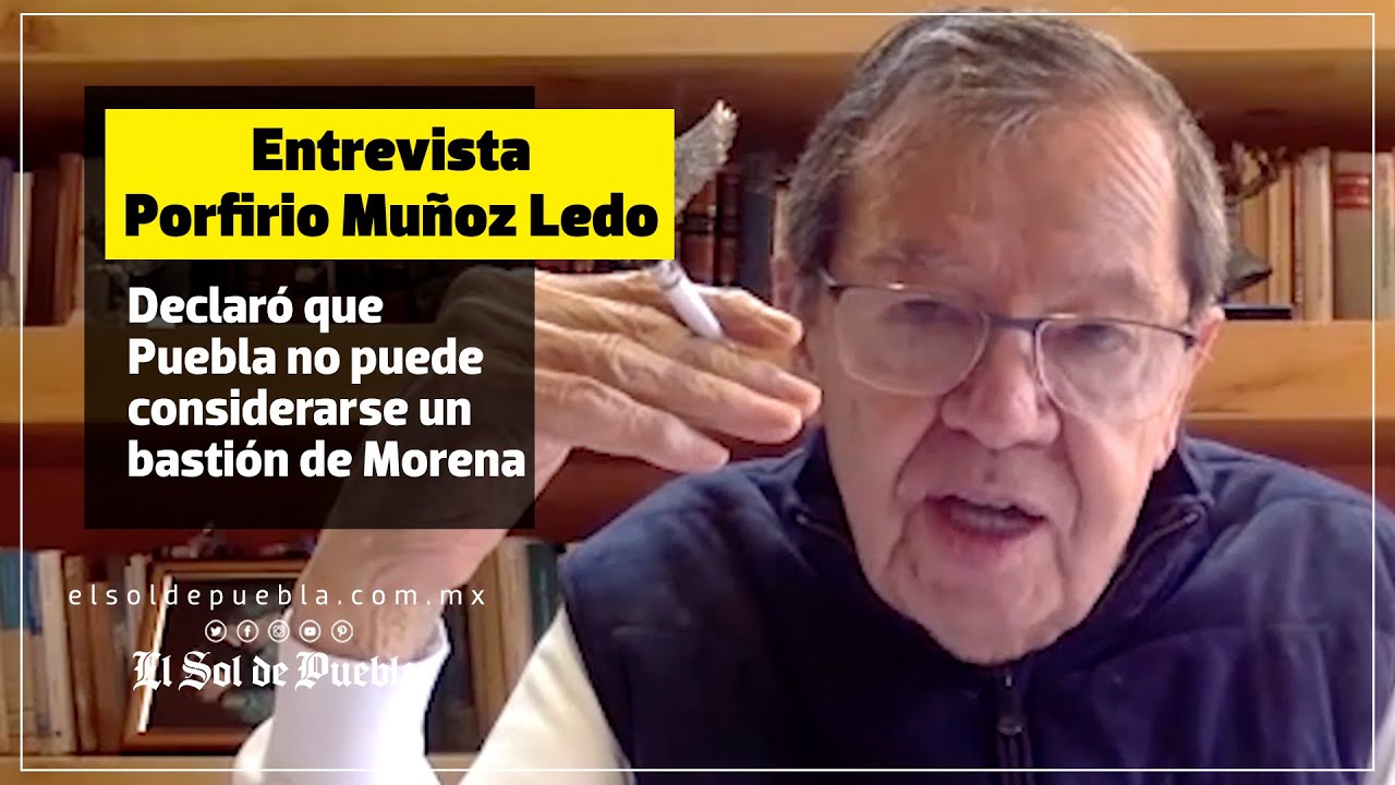 #Puebla Entrevista Porfirio Muñoz Ledo