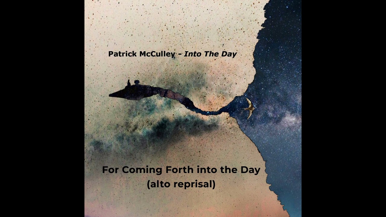 For Coming Forth into the Day (alto reprisal)