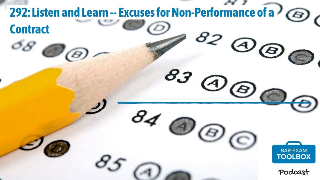 292: Listen and Learn -- Excuses for Non-Performance of a Contract | The Bar Exam Toolbox...