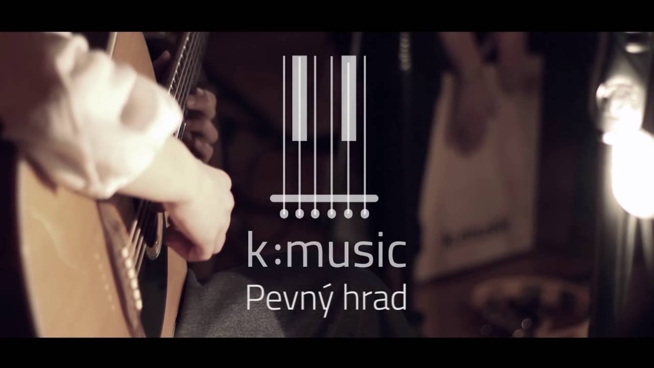 K:MUSIC - Pevný hrad